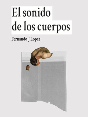 cover image of El sonido de los cuerpos